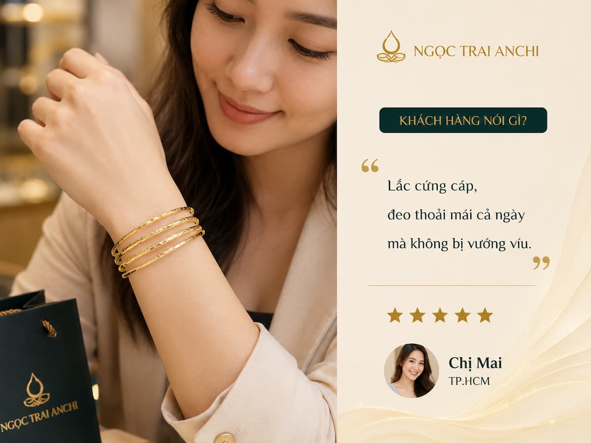 Chị Mai TPHCM đánh giá lắc tay vàng LTVN04 cứng cáp đeo thoải mái cả ngày