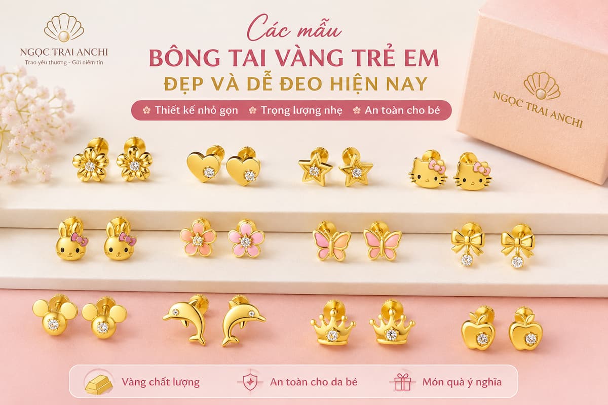 Mẫu bông tai vàng cho bé gái đẹp an toàn được nhiều phụ huynh lựa chọn
