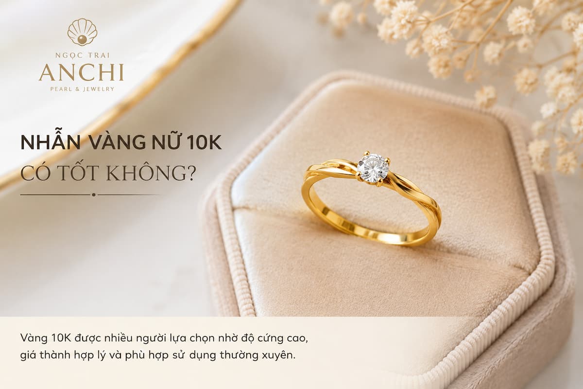 Nhẫn vàng nữ 10K có tốt không và phù hợp đeo hằng ngày