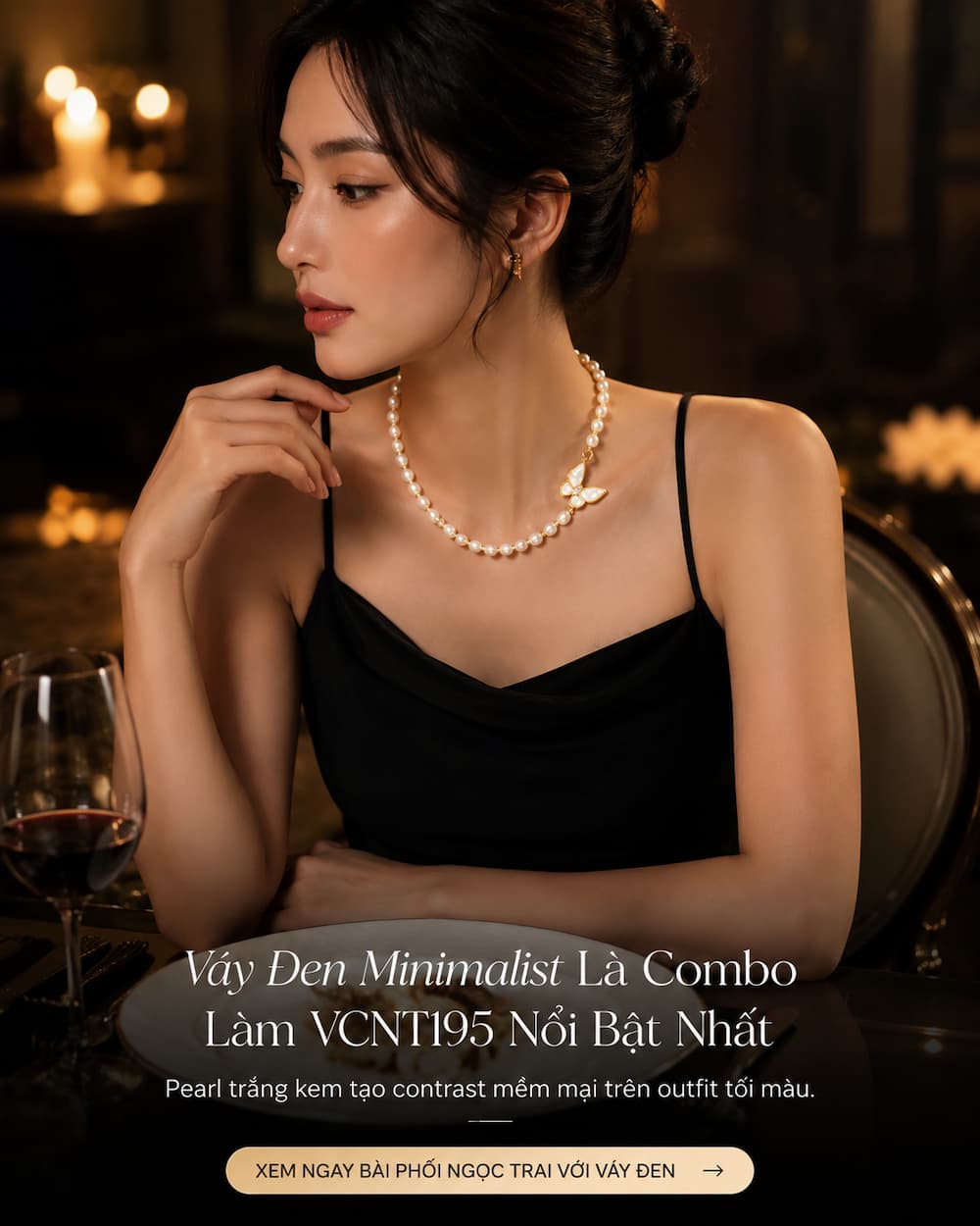 VCNT195 phối váy đen minimalist giúp vùng cổ sáng và sang hơn