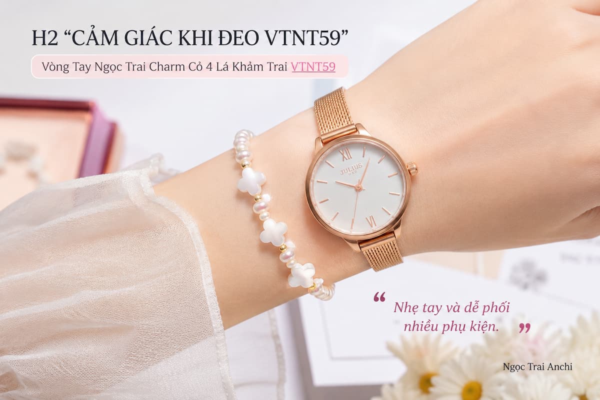 Vòng Tay Ngọc Trai Charm Cỏ 4 Lá Khảm Trai VTNT59 đeo cùng đồng hồ nữ