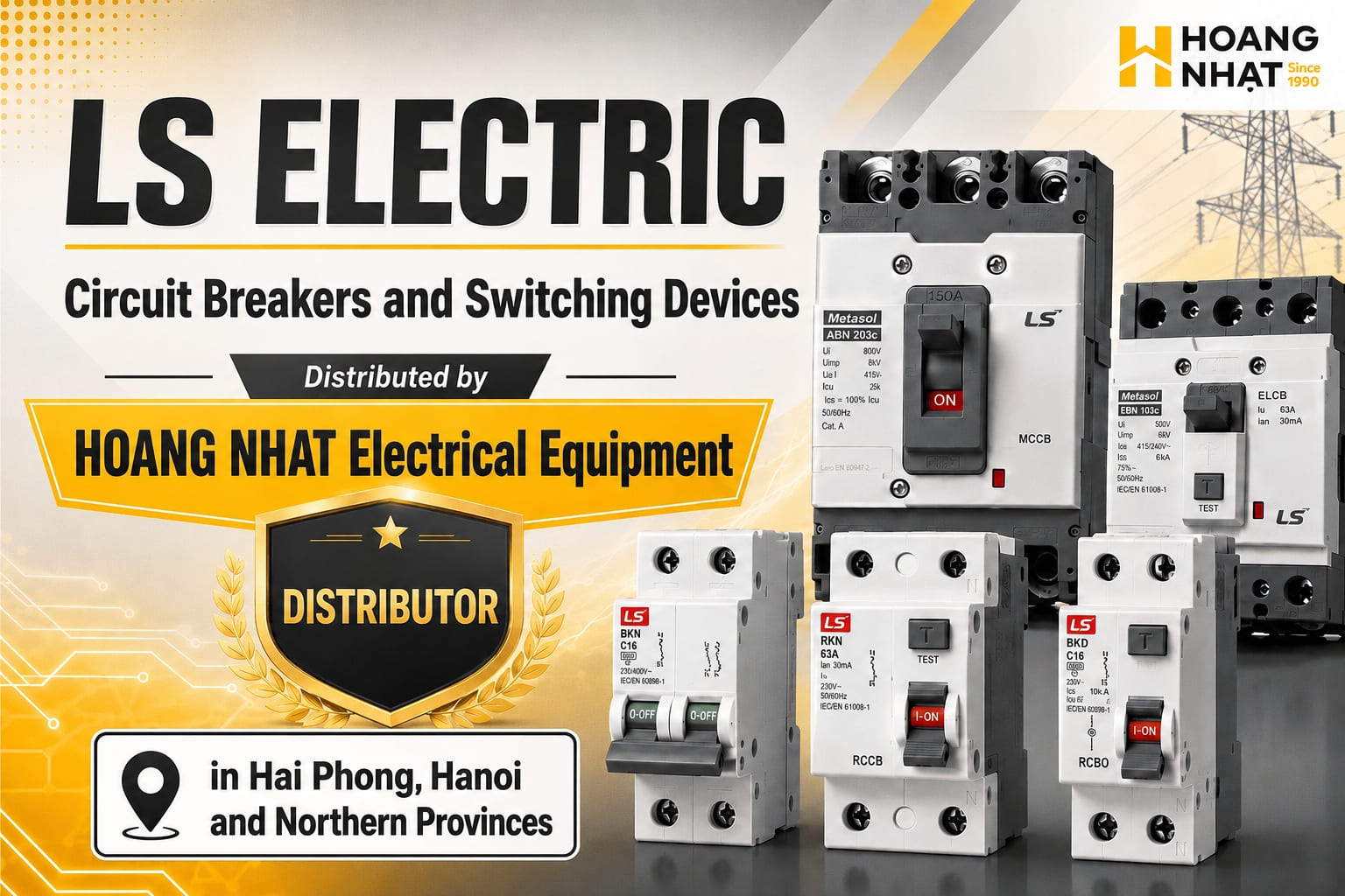 HOANG NHAT Electrical Equipment – Official Distributor of LS ELECTRIC Circuit Breaker Products in Hai Phong, Hanoi and Northern Provinces