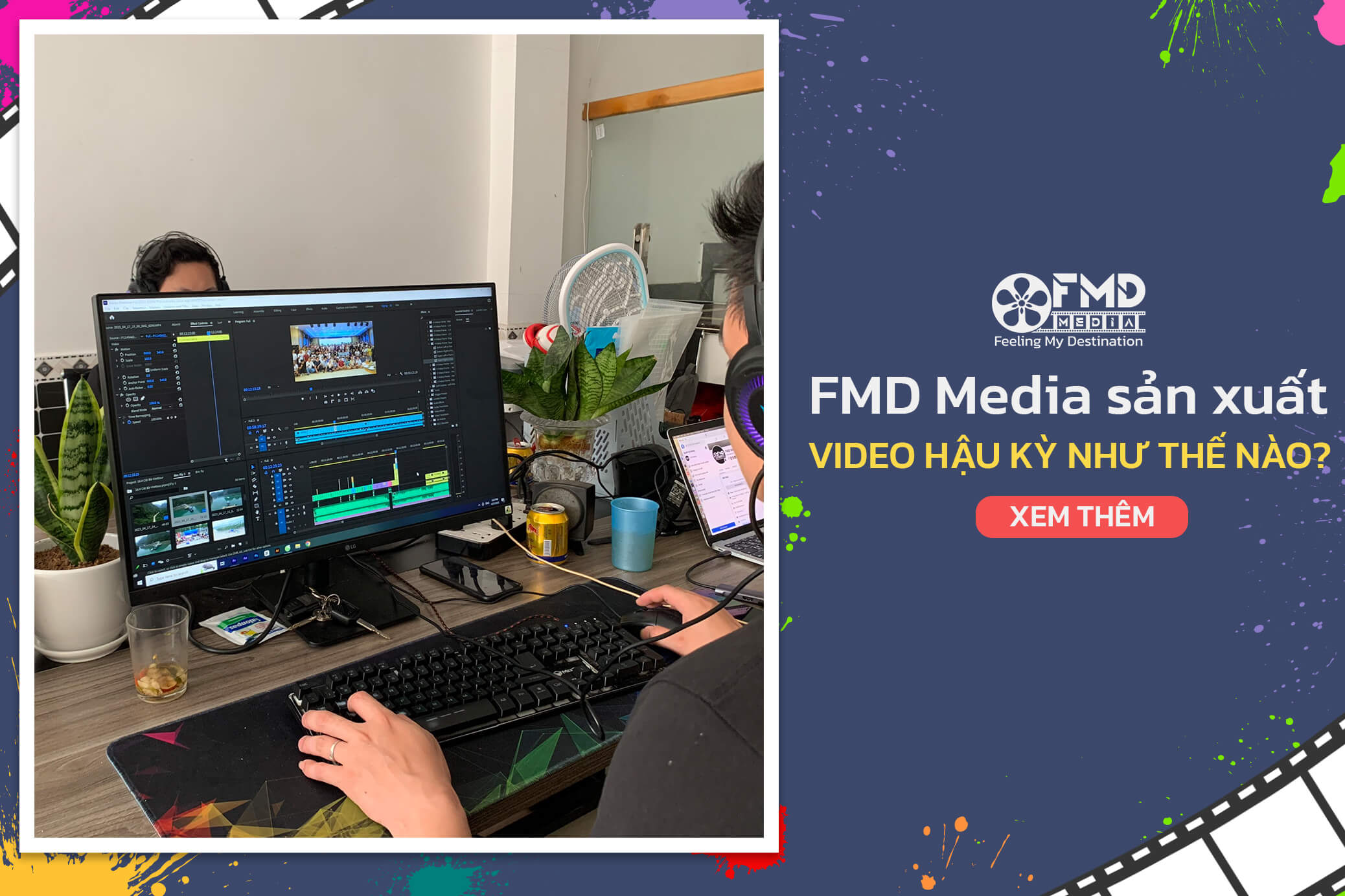Cách sản xuất video hậu kỳ của FMD Media