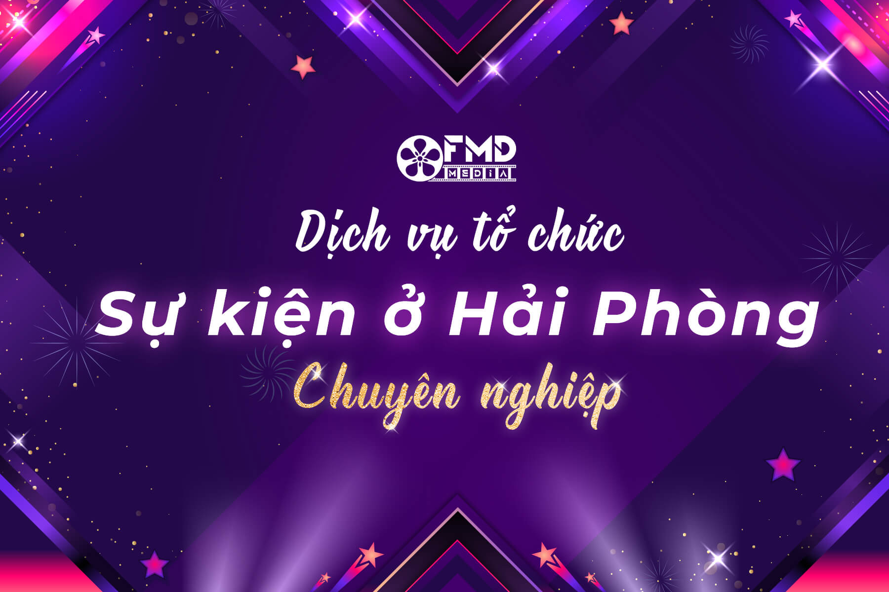 Công ty tổ chức sự kiện ở Hải Phòng chuyên nghiệp, giá tốt