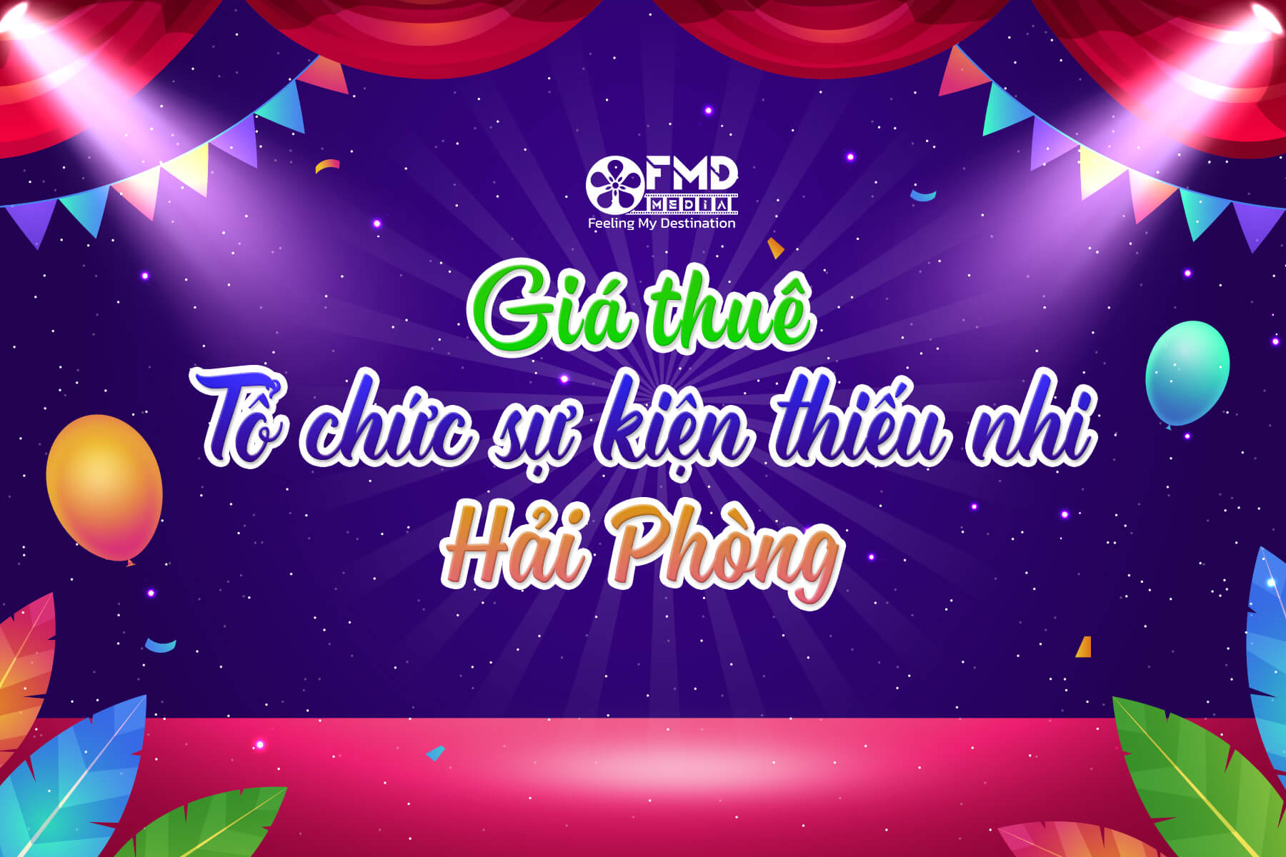 Giá thuê tổ chức sự kiện thiếu nhi chuyên nghiệp tại Hải Phòng