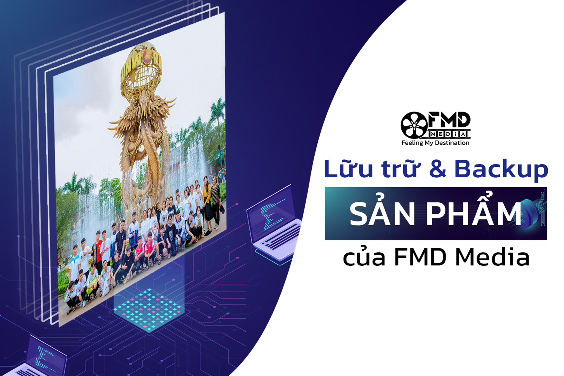 Quy trình lưu trữ và backup file sản phẩm của FMD Media 