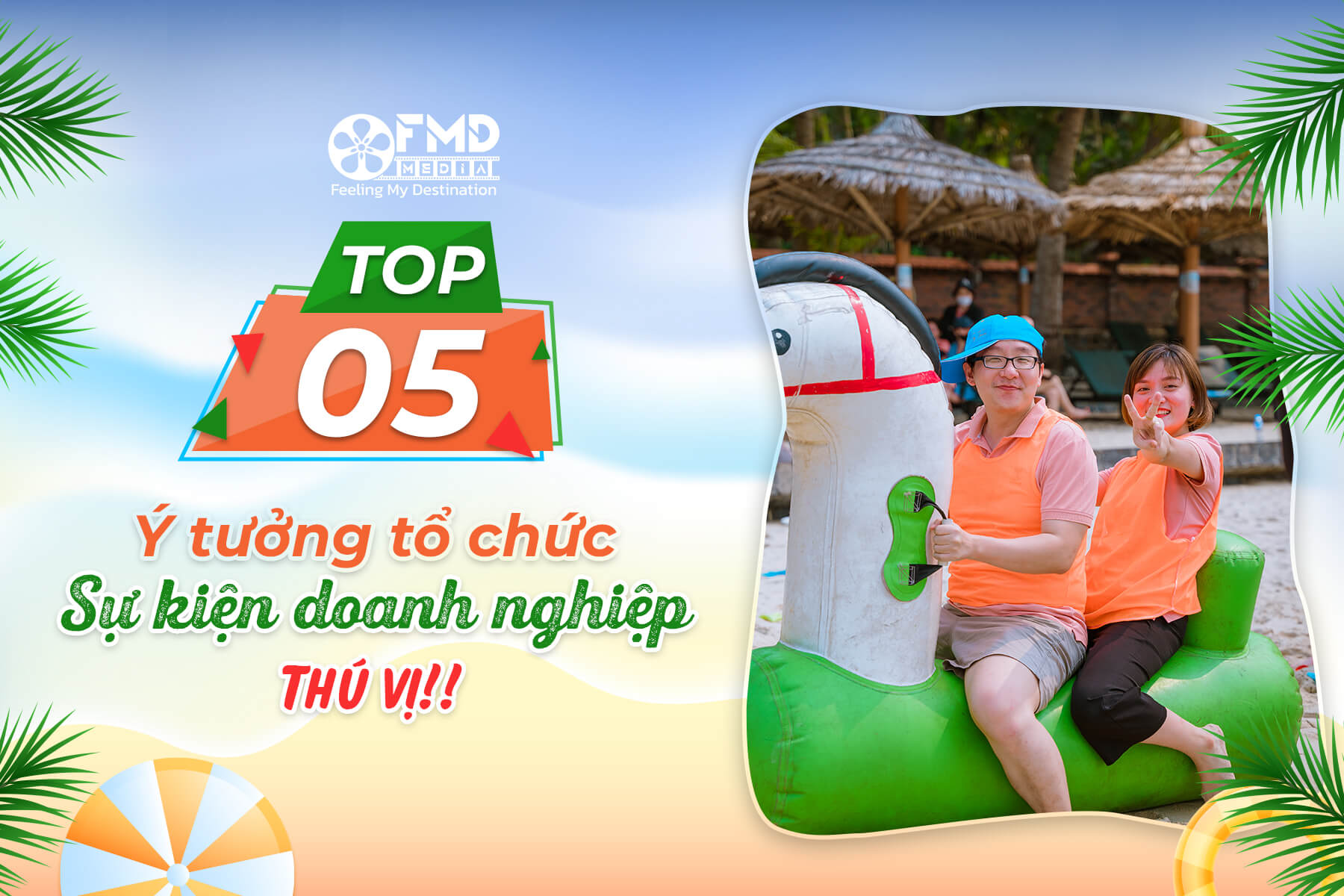 Top 5 ý tưởng tổ chức sự kiện công ty cho hè 2023