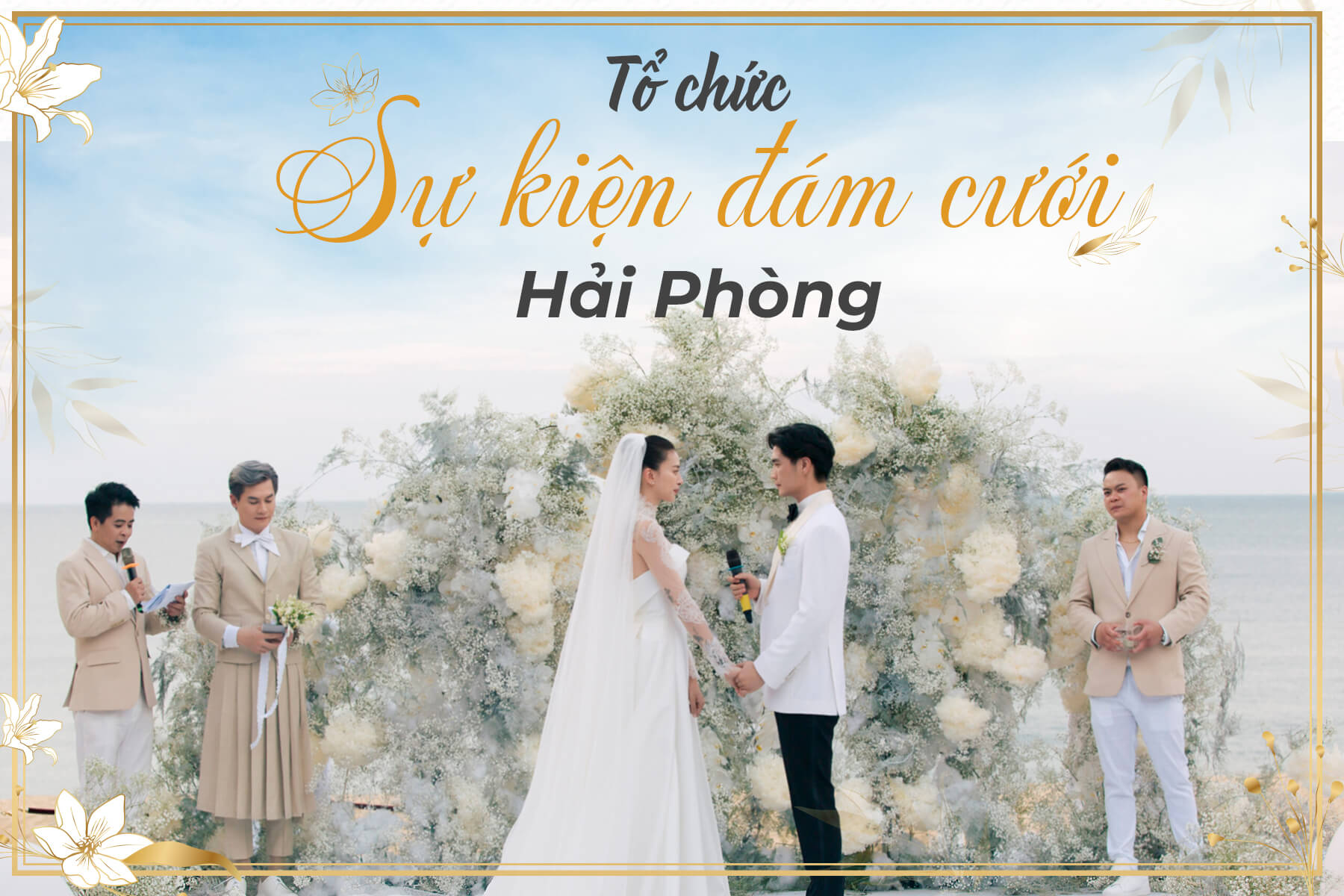 Đơn vị cung cấp dịch vụ tổ chức sự kiện đám cưới chuyên nghiệp tại Hải Phòng