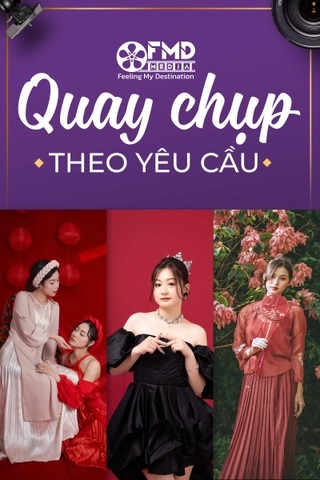 Dịch Vụ Quay Chụp Theo Yêu Cầu - FMD Media