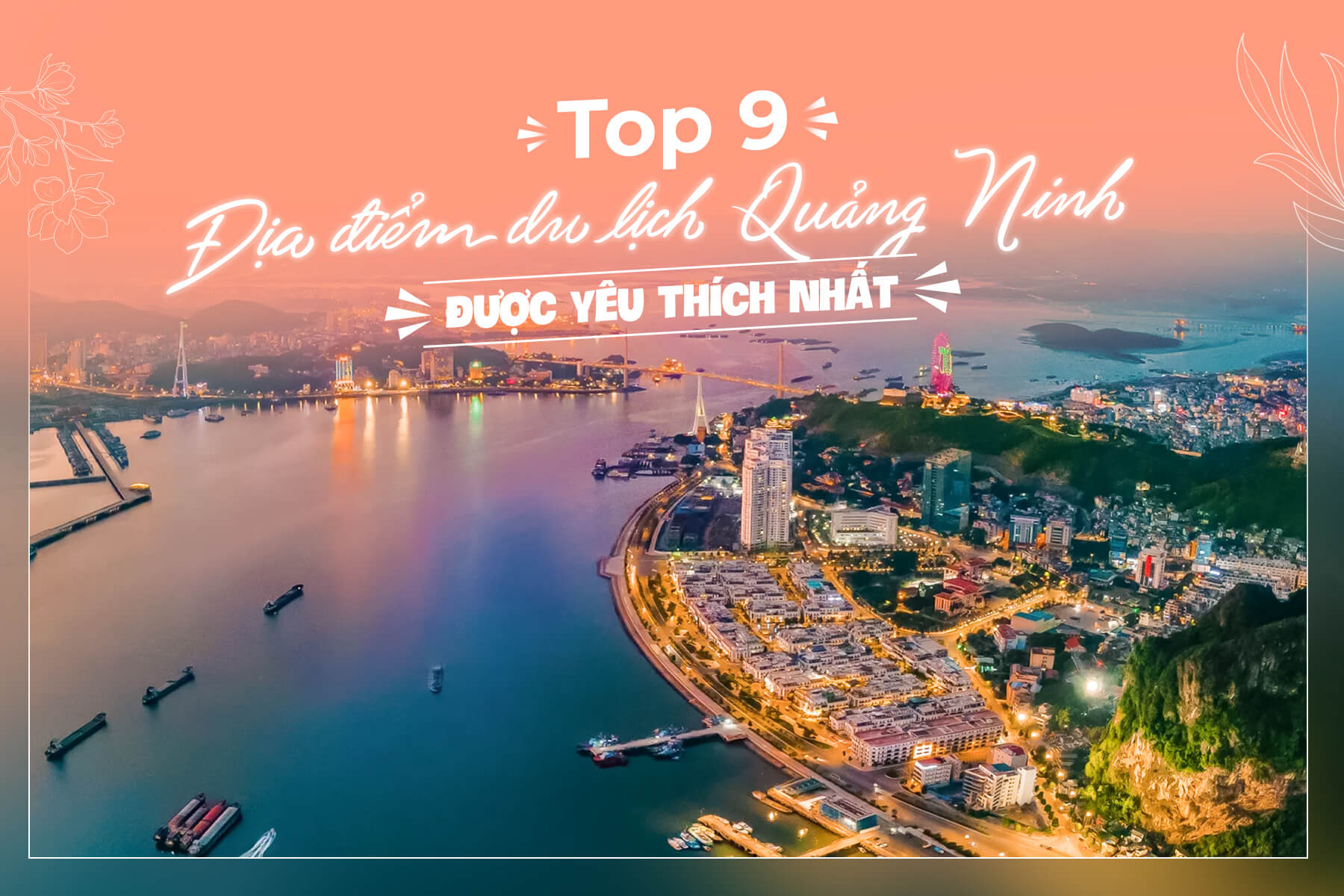 Top 9 địa điểm du lịch Quảng Ninh đẹp và đáng trải nghiệm