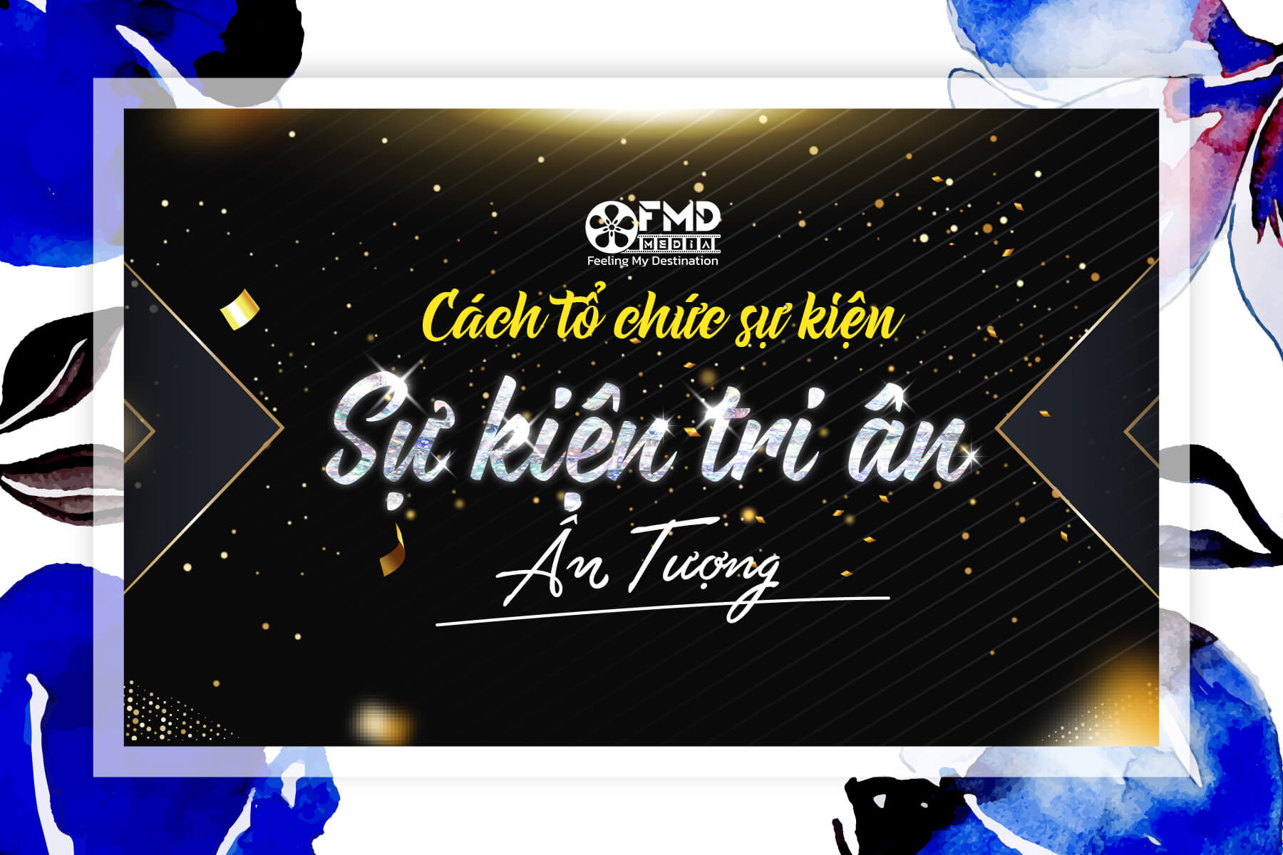 Cách tổ chức sự kiện tri ân khách hàng ấn tượng