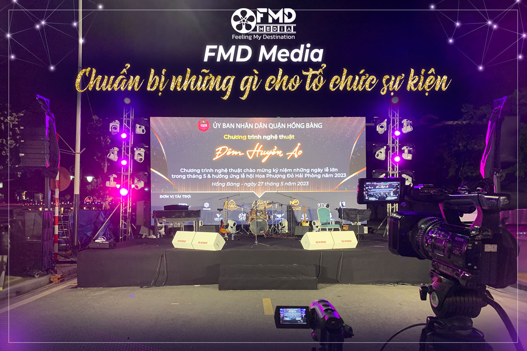 FMD Media chuẩn bị những gì khi nhận job tổ chức sự kiện?