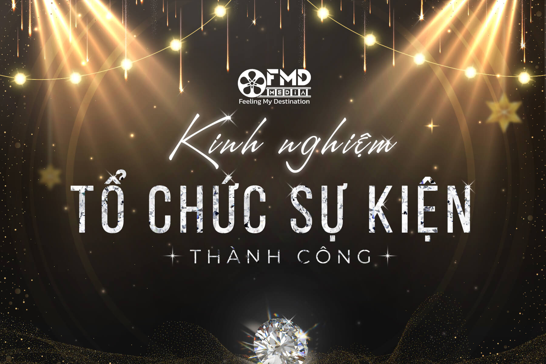 Kinh nghiệm tổ chức sự kiện thành công và ấn tượng