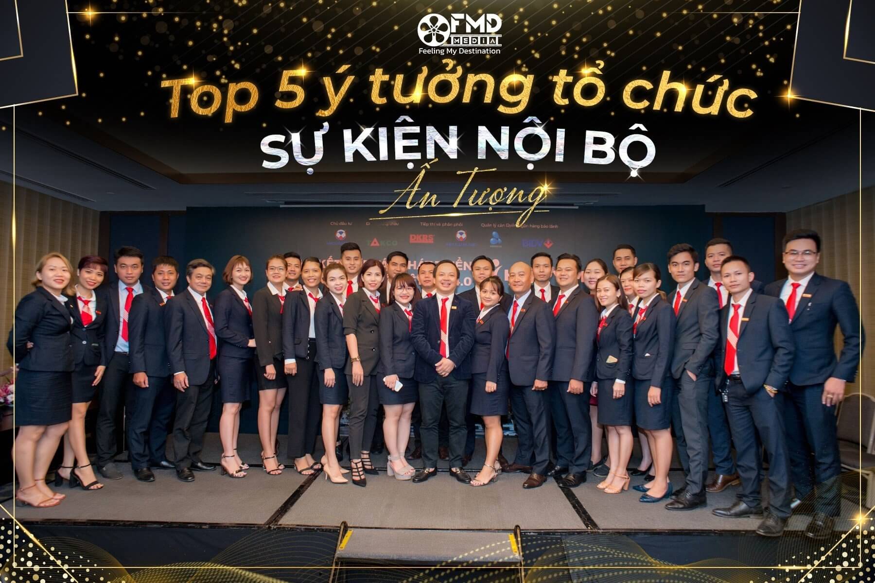 Top 5 ý tưởng tổ chức sự kiện nội bộ hay nhất