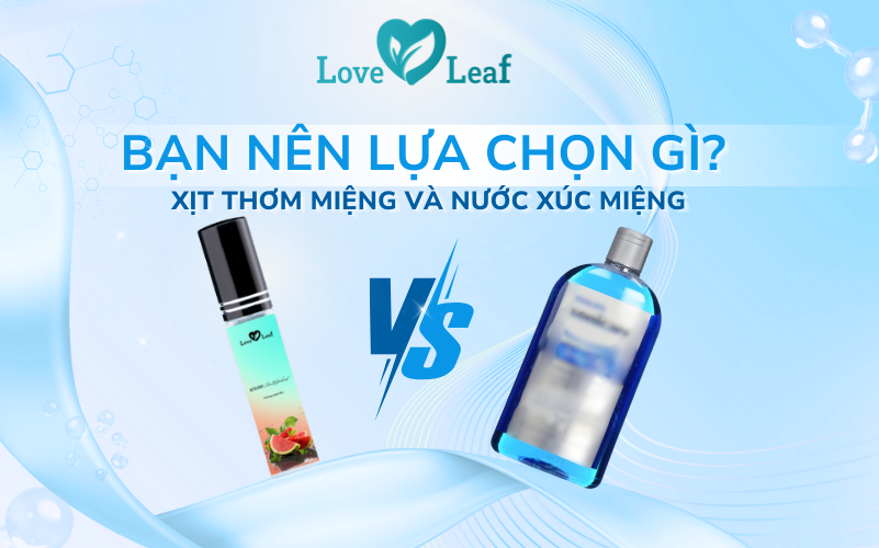 Xịt thơm miệng hay súc miệng tốt hơn? Cách lựa chọn XTM tốt nhất