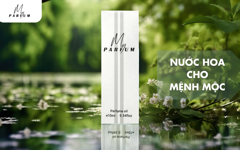 Nước Hoa Cho Mệnh Mộc - Chìa Khóa Tạo Dụng Phong Thủy, Hương Thơm Hài Hòa