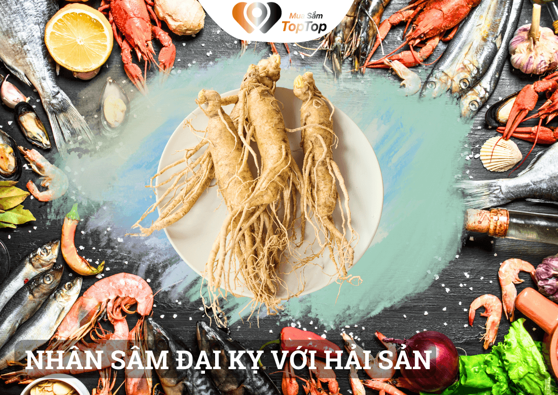 Không nên dùng nhân sâm với hải sản