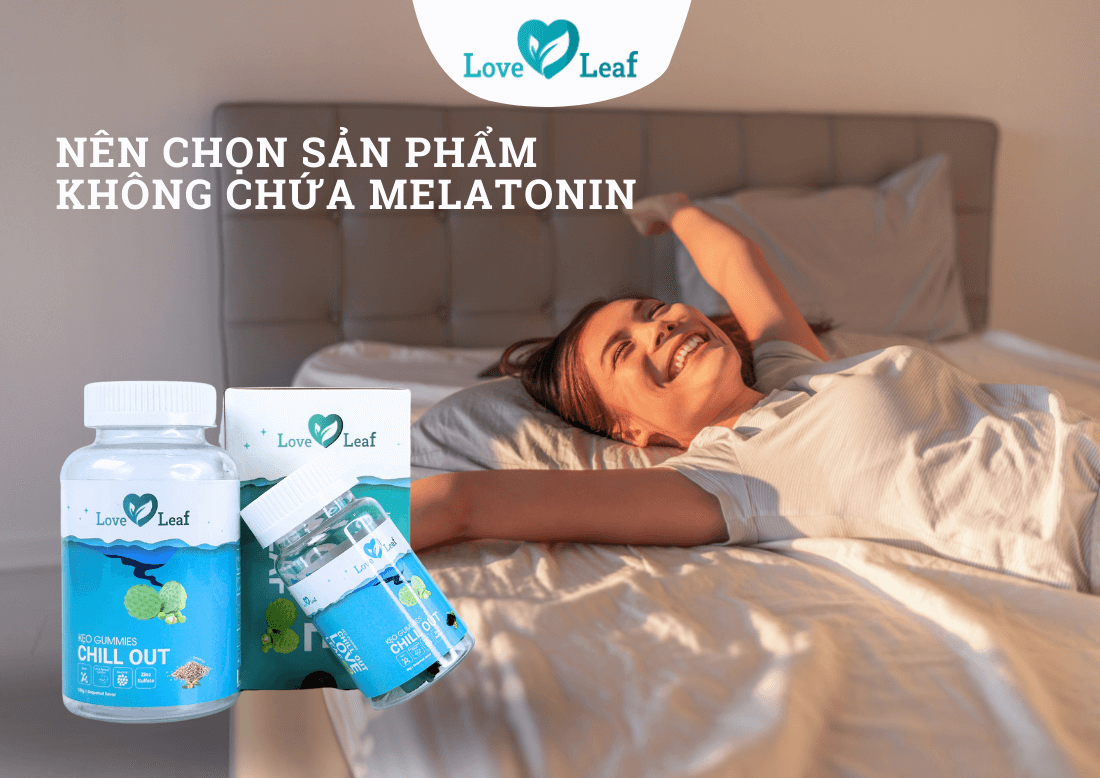 Nên chọn sản phẩm không chứa Melatonin để hỗ trợ giấc ngủ một cách an toàn nhất