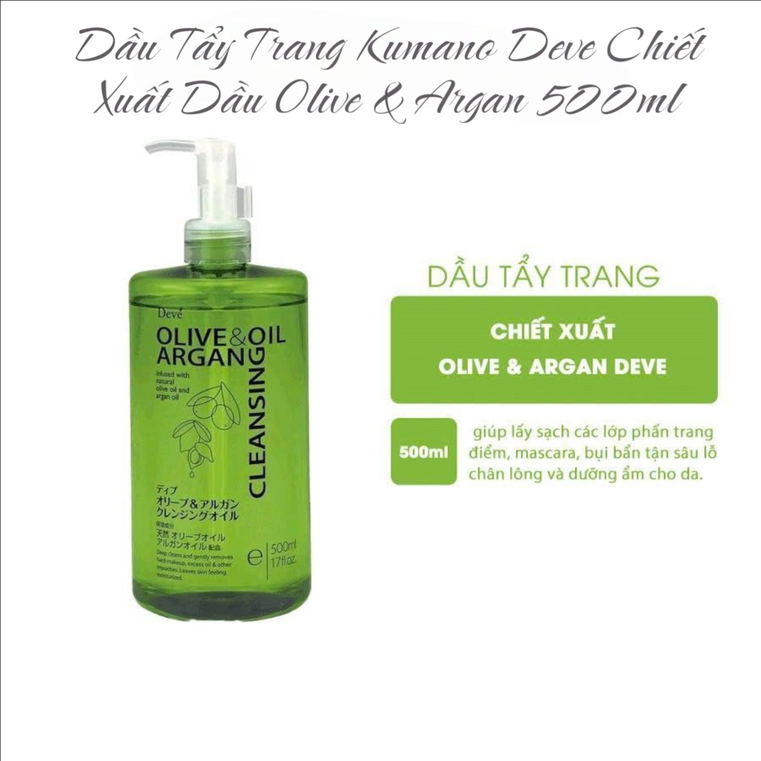 Dầu Tẩy Trang Kumano Deve Chiết Xuất Dầu Olive & Argan 500ml