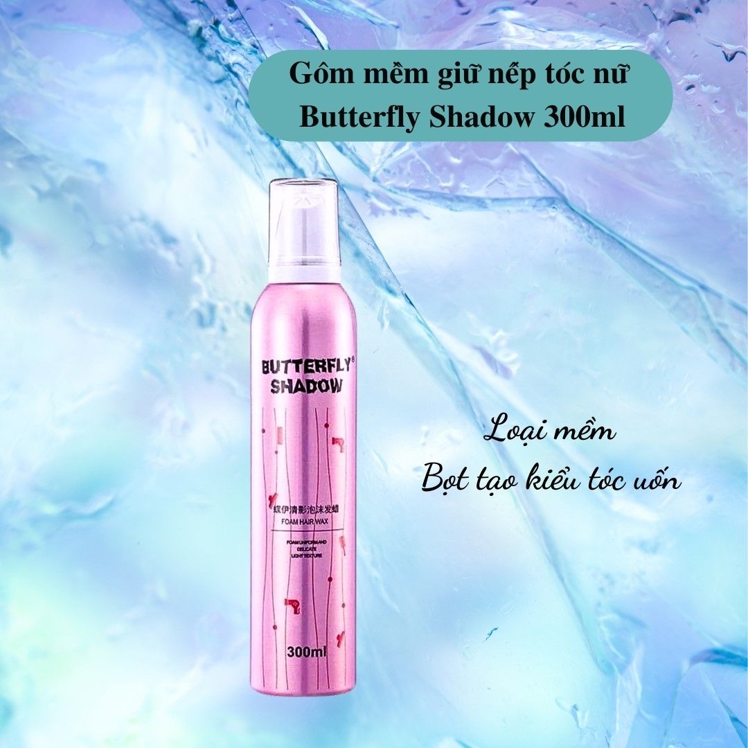 B4. Gôm tóc dạng bọt Butterfly Shadow 300ml