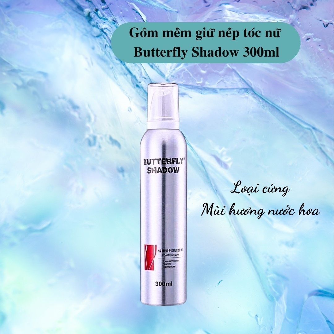 B4. Gôm tóc dạng bọt Butterfly Shadow 300ml