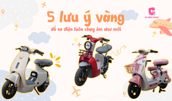 5 lưu ý vàng để xe điện luôn chạy êm như mới