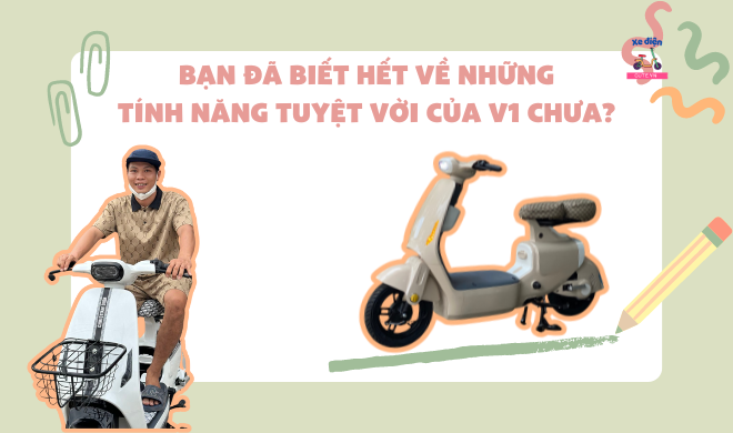 Bạn đã biết hết về những tính năng tuyệt vời của V1 chưa?