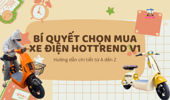 Bí quyết chọn mua xe điện Hottrend V1: Hướng dẫn chi tiết từ A đến Z