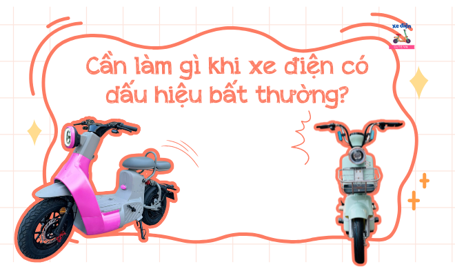 Cần làm gì khi xe điện có dấu hiệu bất thường?
