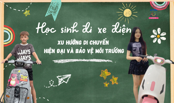 Học sinh đi xe điện - Xu hướng di chuyển hiện đại và bảo vệ môi trường