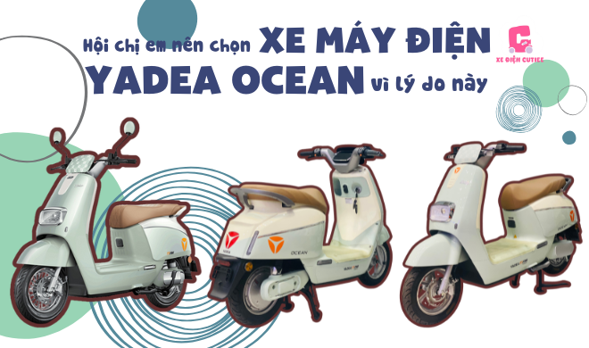 Hội chị em nên chọn xe máy điện Yadea Ocean vì lý do này
