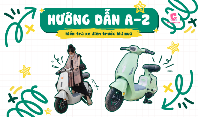 Hướng dẫn A-Z kiểm tra xe điện trước khi mua