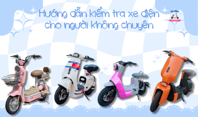 Hướng dẫn kiểm tra xe điện cho người không chuyên