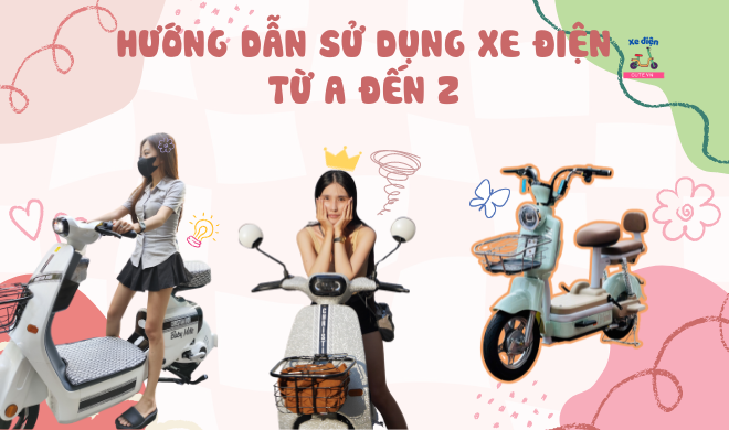 Hướng dẫn sử dụng xe điện từ A đến Z