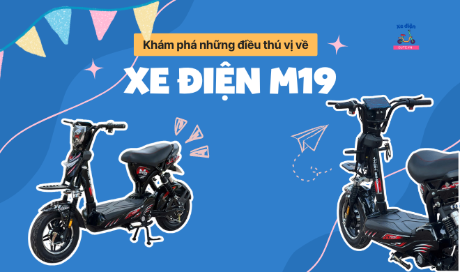 Khám phá những điều thú vị về xe điện M19
