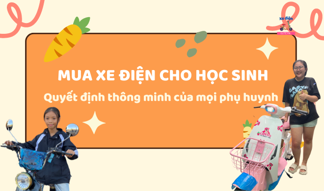 Mua xe điện cho học sinh - Quyết định thông minh của mọi phụ huynh