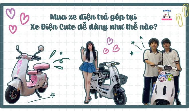 Mua xe điện trả góp tại Xe Điện Cute dễ dàng như thế nào?