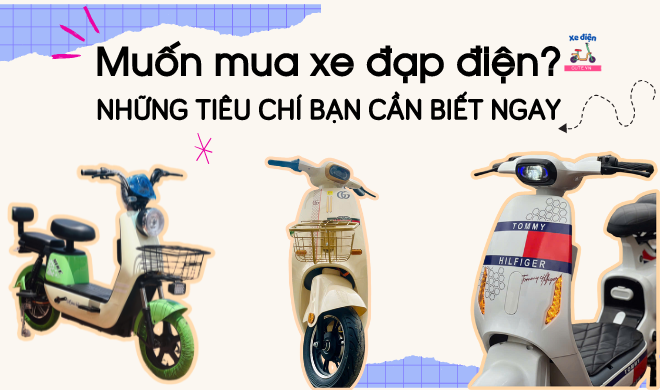 Muốn mua xe đạp điện? Những tiêu chí bạn cần biết ngay