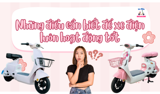 Những điều cần biết để xe điện luôn hoạt động tốt