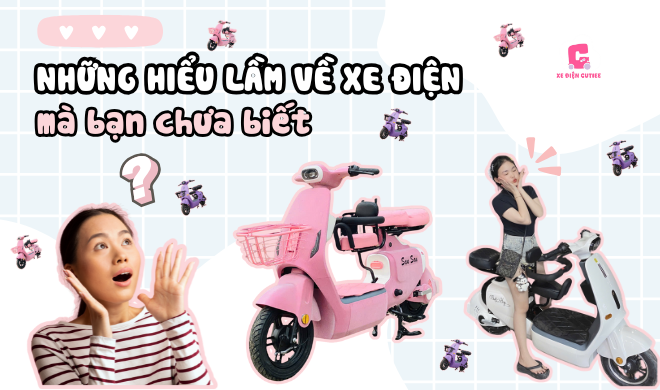 Những hiểu lầm về xe điện mà bạn chưa biết