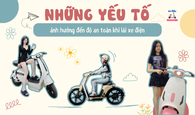 Những yếu tố ảnh hưởng đến độ an toàn khi lái xe điện