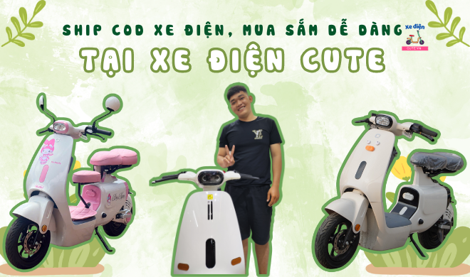 Ship COD xe điện, mua sắm dễ dàng tại Xe Điện Cute