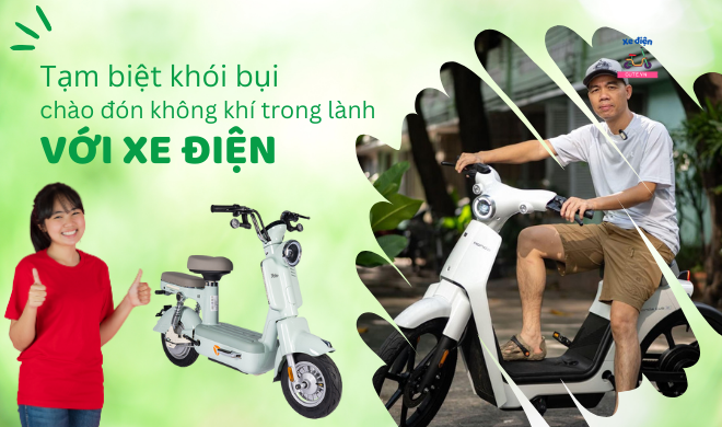 Tạm biệt khói bụi, chào đón không khí trong lành với xe điện