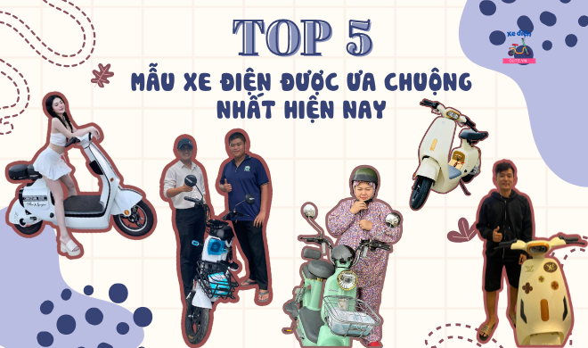 Top 5 mẫu xe điện được ưa chuộng nhất hiện nay