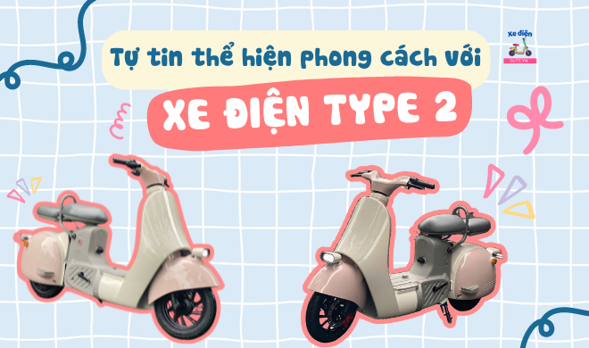 Tự tin thể hiện phong cách với xe điện Type 2