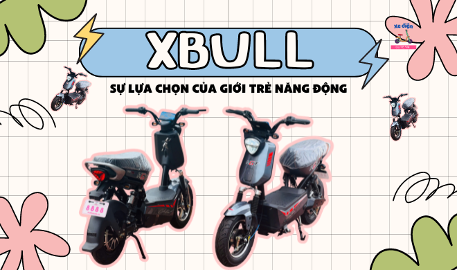 Xe điện XBull - Sự lựa chọn của giới trẻ năng động