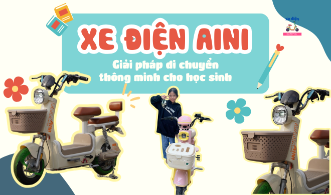 Xe điện Aini - Giải pháp di chuyển thông minh cho học sinh