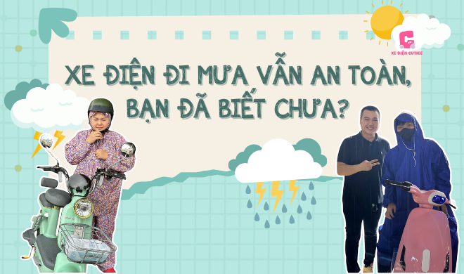 Xe điện đi mưa vẫn an toàn, bạn đã biết chưa?