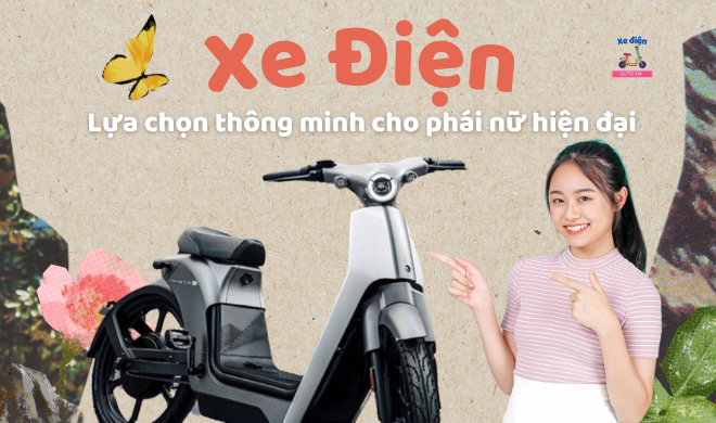 Xe điện - Lựa chọn thông minh cho phái nữ hiện đại