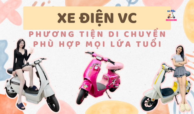 Xe điện VC - Phương tiện di chuyển phù hợp mọi lứa tuổi